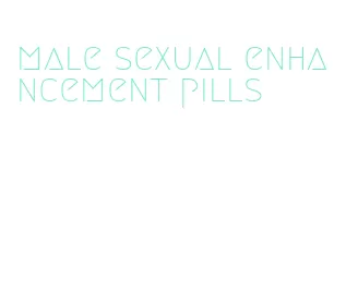 male sexual enhancement pills