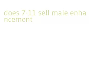 does 7-11 sell male enhancement