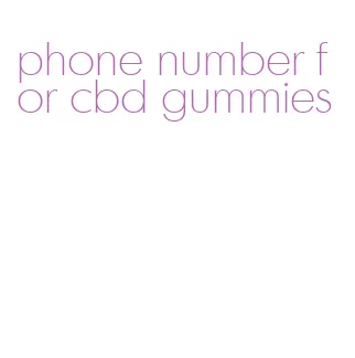 phone number for cbd gummies