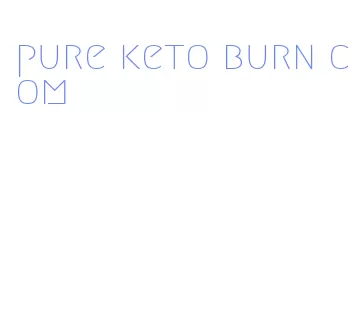 pure keto burn com