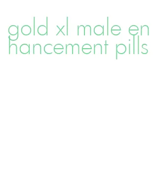 gold xl male enhancement pills