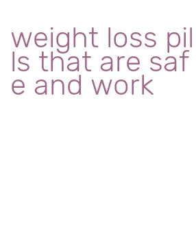 weight loss pills that are safe and work