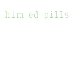 him ed pills