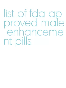 list of fda approved male enhancement pills