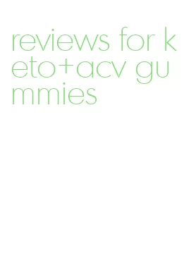 reviews for keto+acv gummies