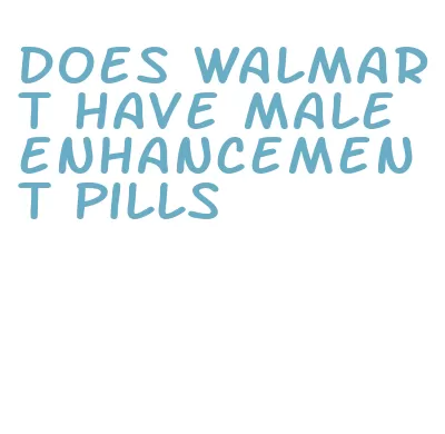 does walmart have male enhancement pills