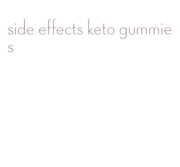 side effects keto gummies