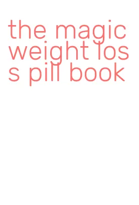 the magic weight loss pill book