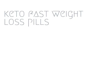 keto fast weight loss pills