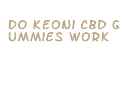 do keoni cbd gummies work