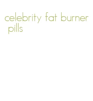 celebrity fat burner pills