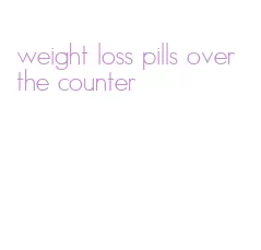 weight loss pills over the counter