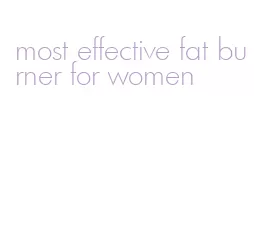 most effective fat burner for women