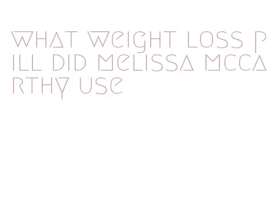 what weight loss pill did melissa mccarthy use