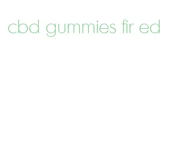 cbd gummies fir ed