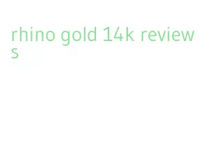 rhino gold 14k reviews