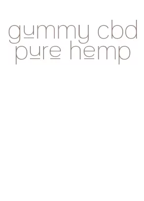 gummy cbd pure hemp