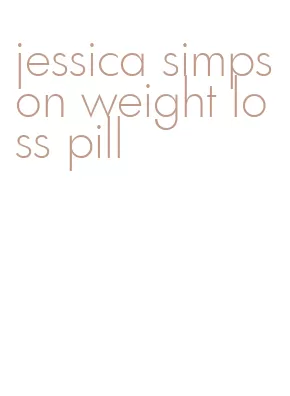 jessica simpson weight loss pill