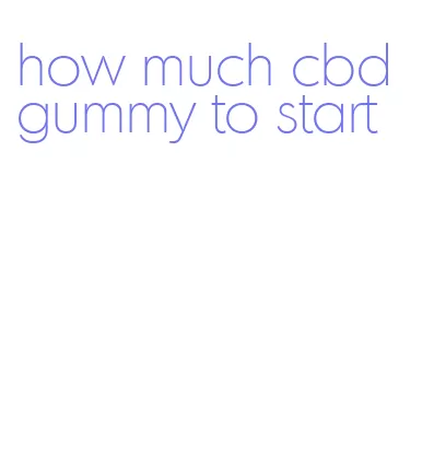 how much cbd gummy to start