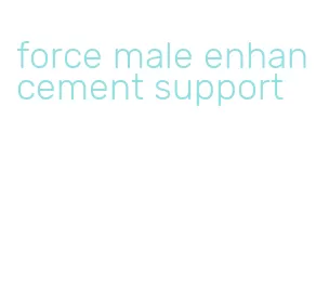 force male enhancement support