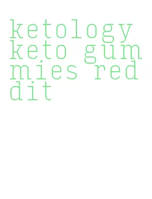 ketology keto gummies reddit