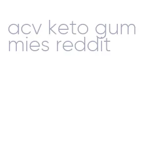 acv keto gummies reddit