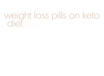 weight loss pills on keto diet