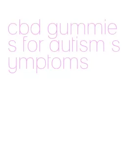 cbd gummies for autism symptoms