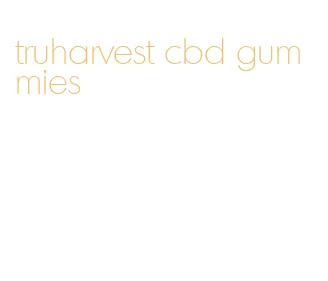 truharvest cbd gummies