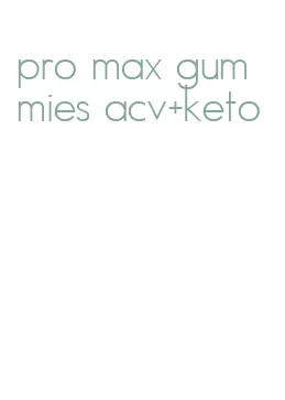 pro max gummies acv+keto