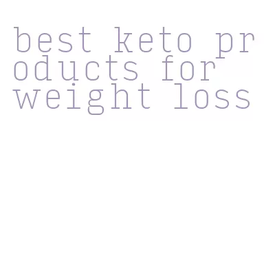 best keto products for weight loss