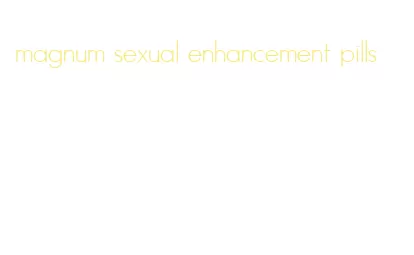 magnum sexual enhancement pills