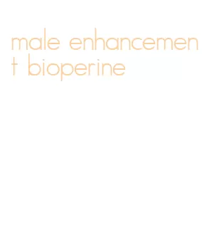 male enhancement bioperine