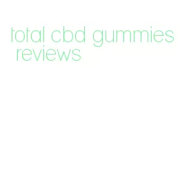 total cbd gummies reviews