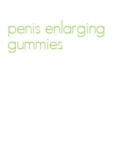 penis enlarging gummies