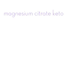 magnesium citrate keto