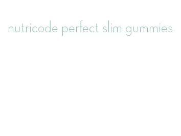 nutricode perfect slim gummies