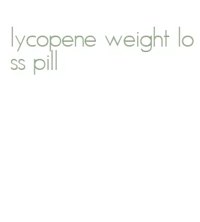 lycopene weight loss pill