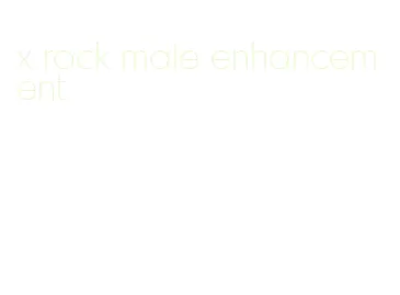 x rock male enhancement