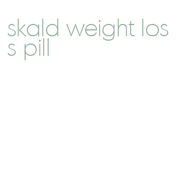 skald weight loss pill