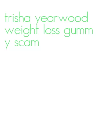 trisha yearwood weight loss gummy scam