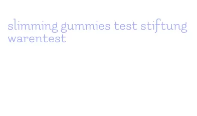 slimming gummies test stiftung warentest