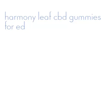 harmony leaf cbd gummies for ed