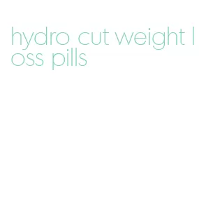 hydro cut weight loss pills