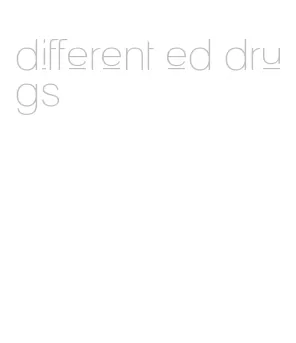 different ed drugs