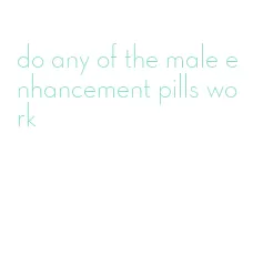 do any of the male enhancement pills work