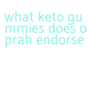 what keto gummies does oprah endorse