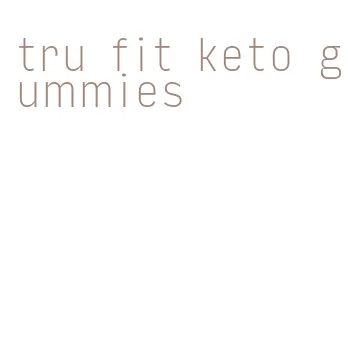 tru fit keto gummies