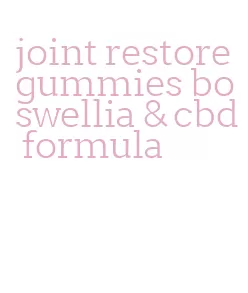 joint restore gummies boswellia & cbd formula