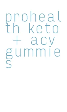 prohealth keto + acv gummies